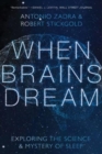When Brains Dream : Understanding the Science and Mystery of Our Dreaming Minds - Book
