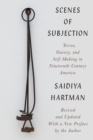 Scenes of Subjection : Terror, Slavery, and Self-Making in Nineteenth-Century America - eBook