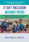 It Isn't Inclusion Without Peers : Supporting Students With and Without Disabilities to Learn Together - eBook