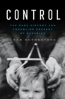 Control - The Dark History and Troubling Present of Eugenics - Book