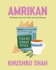 Amrikan - 125 Recipes from the Indian American Diaspora - Book