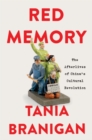 Red Memory - The Afterlives of China's Cultural Revolution - Book