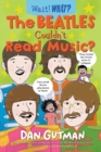 The Beatles Couldn't Read Music? - Book