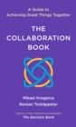 The Collaboration Book : A Guide to Achieving Great Things Together - eBook