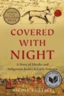 Covered with Night : A Story of Murder and Indigenous Justice in Early America - Book