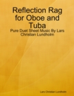 Reflection Rag for Oboe and Tuba - Pure Duet Sheet Music By Lars Christian Lundholm - eBook