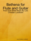 Bethena for Flute and Guitar - Pure Duet Sheet Music By Lars Christian Lundholm - eBook