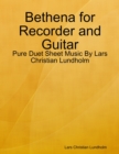 Bethena for Recorder and Guitar - Pure Duet Sheet Music By Lars Christian Lundholm - eBook