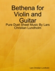 Bethena for Violin and Guitar - Pure Duet Sheet Music By Lars Christian Lundholm - eBook