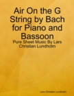 Air On the G String by Bach for Piano and Bassoon - Pure Sheet Music By Lars Christian Lundholm - eBook