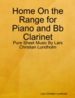 Home On the Range for Piano and Bb Clarinet - Pure Sheet Music By Lars Christian Lundholm - eBook