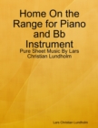 Home On the Range for Piano and Bb Instrument - Pure Sheet Music By Lars Christian Lundholm - eBook