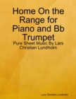 Home On the Range for Piano and Bb Trumpet - Pure Sheet Music By Lars Christian Lundholm - eBook