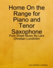 Home On the Range for Piano and Tenor Saxophone - Pure Sheet Music By Lars Christian Lundholm - eBook