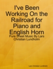 I've Been Working On the Railroad for Piano and English Horn - Pure Sheet Music By Lars Christian Lundholm - eBook
