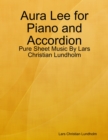 Aura Lee for Piano and Accordion - Pure Sheet Music By Lars Christian Lundholm - eBook