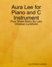 Aura Lee for Piano and C Instrument - Pure Sheet Music By Lars Christian Lundholm - eBook