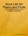 Aura Lee for Piano and Flute - Pure Sheet Music By Lars Christian Lundholm - eBook