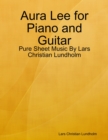 Aura Lee for Piano and Guitar - Pure Sheet Music By Lars Christian Lundholm - eBook