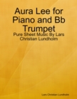 Aura Lee for Piano and Bb Trumpet - Pure Sheet Music By Lars Christian Lundholm - eBook