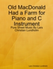 Old MacDonald Had a Farm for Piano and C Instrument - Pure Sheet Music By Lars Christian Lundholm - eBook