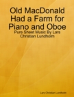 Old MacDonald Had a Farm for Piano and Oboe - Pure Sheet Music By Lars Christian Lundholm - eBook