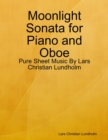 Moonlight Sonata for Piano and Oboe - Pure Sheet Music By Lars Christian Lundholm - eBook