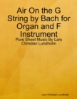 Air On the G String by Bach for Organ and F Instrument - Pure Sheet Music By Lars Christian Lundholm - eBook