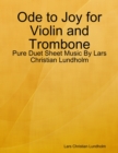 Ode to Joy for Violin and Trombone - Pure Duet Sheet Music By Lars Christian Lundholm - eBook