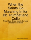 When the Saints Go Marching In for Bb Trumpet and Cello - Pure Duet Sheet Music By Lars Christian Lundholm - eBook