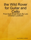 the Wild Rover for Guitar and Cello - Pure Duet Sheet Music By Lars Christian Lundholm - eBook