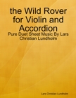 the Wild Rover for Violin and Accordion - Pure Duet Sheet Music By Lars Christian Lundholm - eBook
