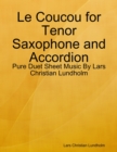 Le Coucou for Tenor Saxophone and Accordion - Pure Duet Sheet Music By Lars Christian Lundholm - eBook