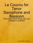 Le Coucou for Tenor Saxophone and Bassoon - Pure Duet Sheet Music By Lars Christian Lundholm - eBook