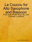 Le Coucou for Alto Saxophone and Bassoon - Pure Duet Sheet Music By Lars Christian Lundholm - eBook