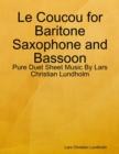 Le Coucou for Baritone Saxophone and Bassoon - Pure Duet Sheet Music By Lars Christian Lundholm - eBook