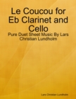 Le Coucou for Eb Clarinet and Cello - Pure Duet Sheet Music By Lars Christian Lundholm - eBook