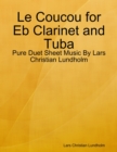 Le Coucou for Eb Clarinet and Tuba - Pure Duet Sheet Music By Lars Christian Lundholm - eBook