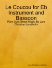 Le Coucou for Eb Instrument and Bassoon - Pure Duet Sheet Music By Lars Christian Lundholm - eBook