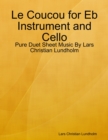 Le Coucou for Eb Instrument and Cello - Pure Duet Sheet Music By Lars Christian Lundholm - eBook