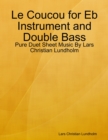 Le Coucou for Eb Instrument and Double Bass - Pure Duet Sheet Music By Lars Christian Lundholm - eBook