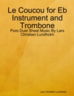 Le Coucou for Eb Instrument and Trombone - Pure Duet Sheet Music By Lars Christian Lundholm - eBook