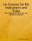 Le Coucou for Eb Instrument and Tuba - Pure Duet Sheet Music By Lars Christian Lundholm - eBook
