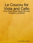 Le Coucou for Viola and Cello - Pure Duet Sheet Music By Lars Christian Lundholm - eBook