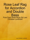 Rose Leaf Rag for Accordion and Double Bass - Pure Duet Sheet Music By Lars Christian Lundholm - eBook
