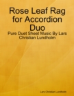 Rose Leaf Rag for Accordion Duo - Pure Duet Sheet Music By Lars Christian Lundholm - eBook
