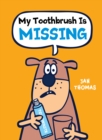 My Toothbrush Is Missing - eBook