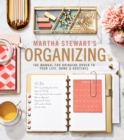 Martha Stewart's Organizing : The Manual for Bringing Order to Your Life, Home & Routines - eBook