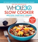 The Whole30 Slow Cooker : 150 Totally Compliant Prep-and-Go Recipes for Your Whole30 - with Instant Pot Recipes - eBook