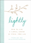 Lightly : How to Live a Simple, Serene & Stress-free Life - eBook